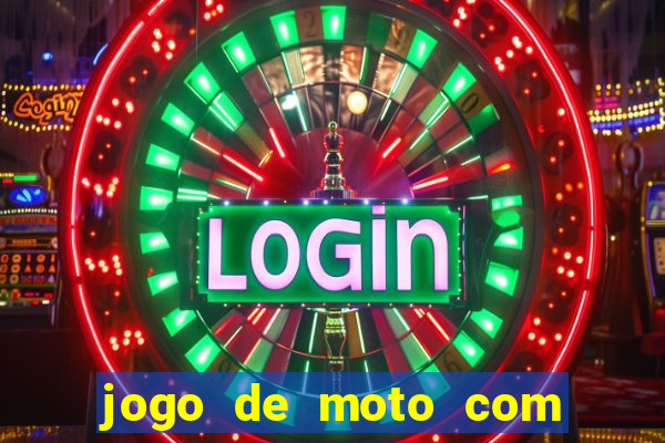 jogo de moto com dinheiro infinito